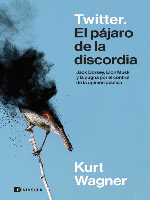 Title details for Twitter El pájaro de la discordia by Kurt Wagner - Available